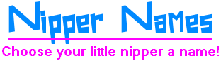 Nipper Names - Choose your little nipper a name!